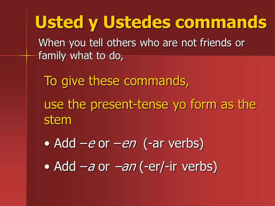 Usted y Ustedes commands