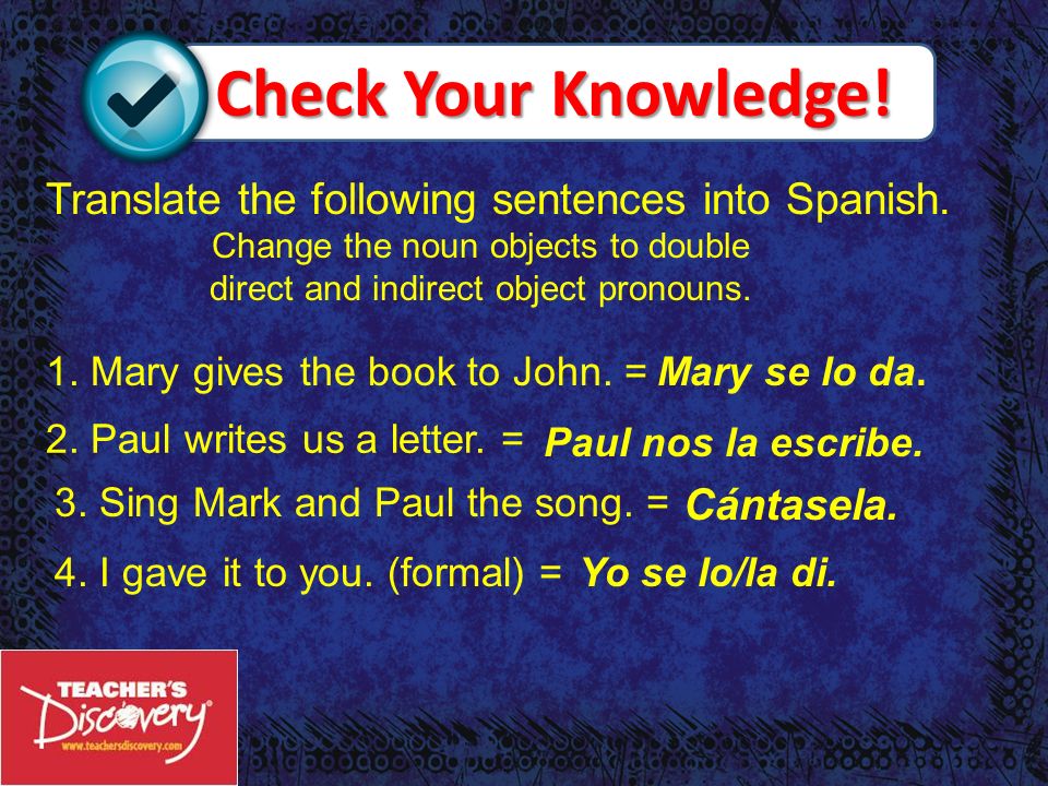 Check Your Knowledge! Translate the following sentences into Spanish.