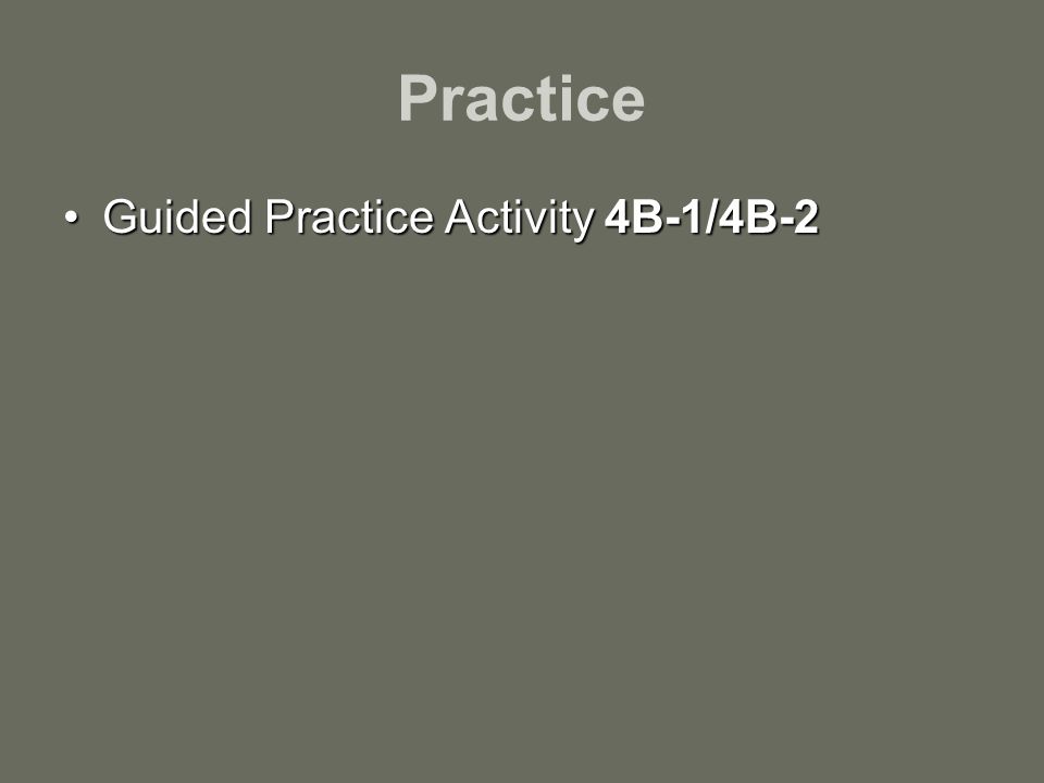 Practice Guided Practice Activity 4B-1/4B-2