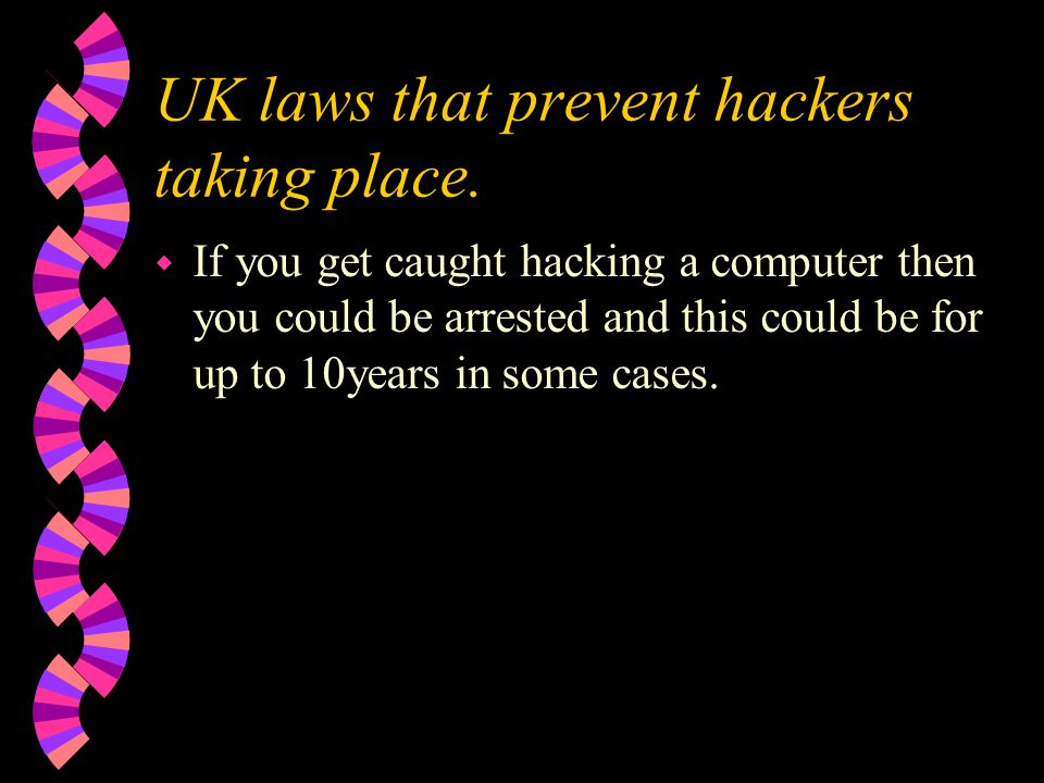 UK laws that prevent hackers taking place.