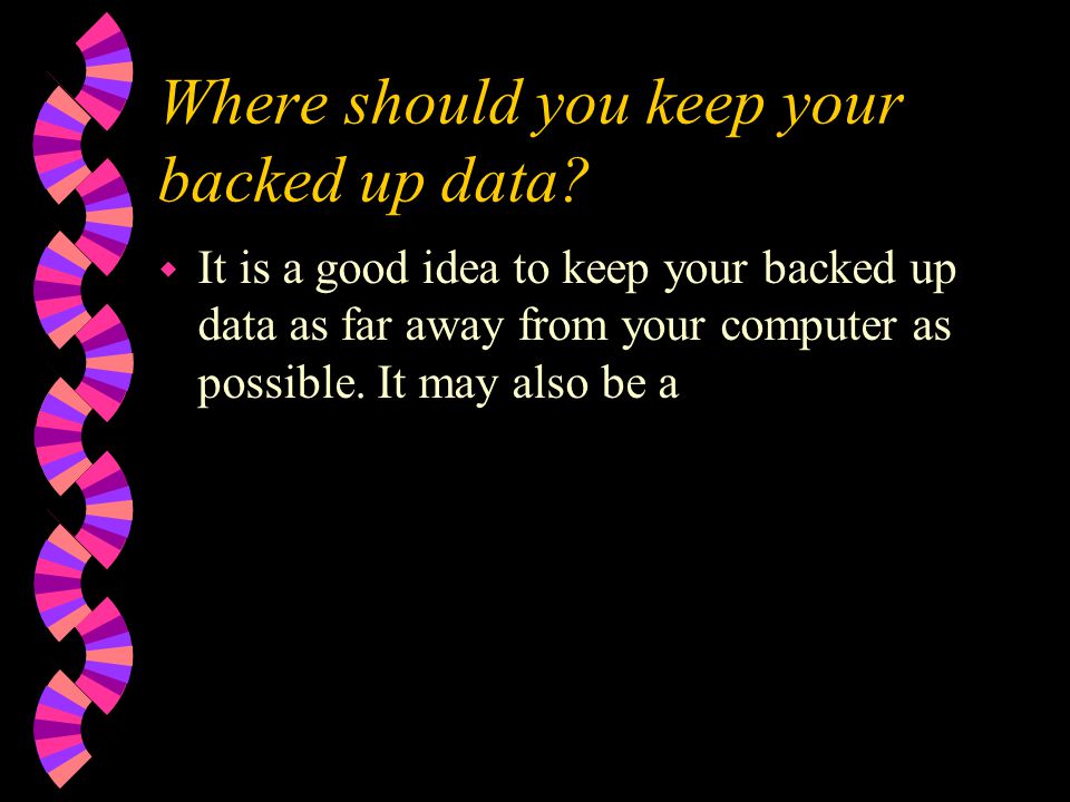 Where should you keep your backed up data