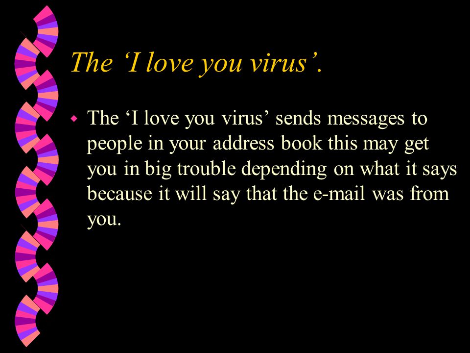 The ‘I love you virus’.