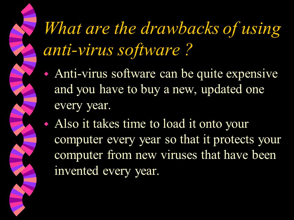 What are the drawbacks of using anti-virus software