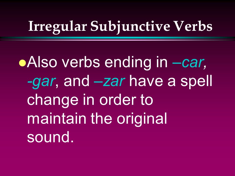 Irregular Subjunctive Verbs