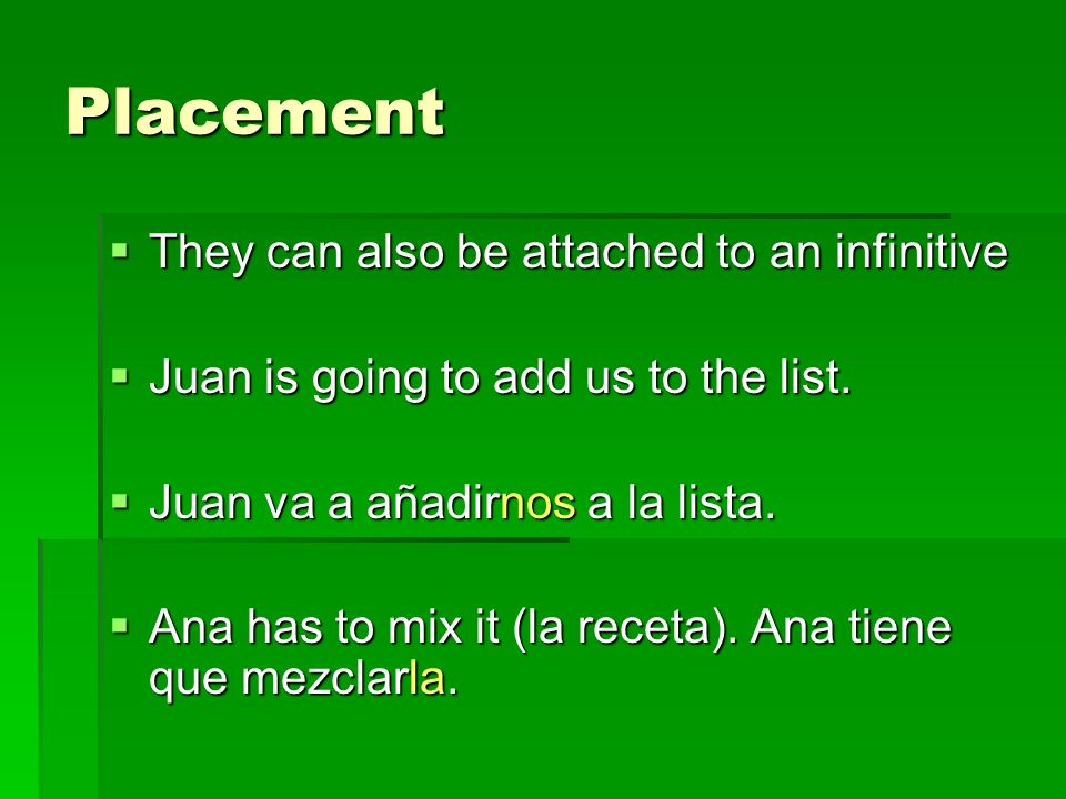 Placement They can also be attached to an infinitive