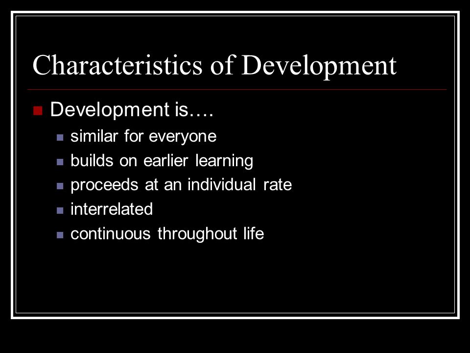 Characteristics of Development