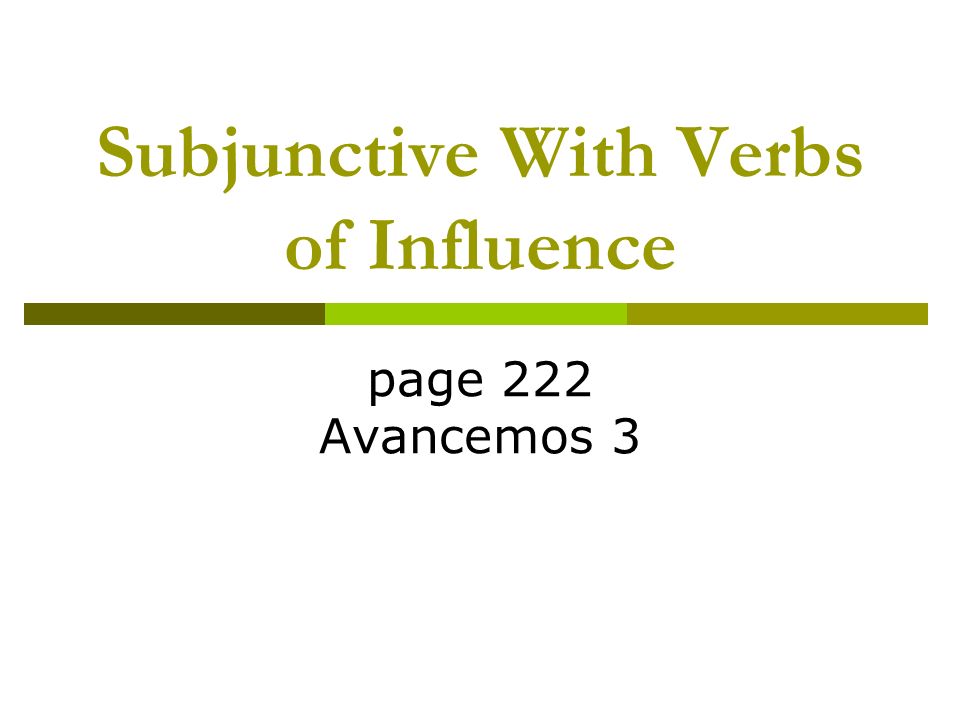 Subjunctive With Verbs of Influence