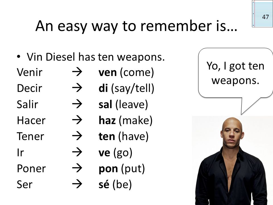 An easy way to remember is…