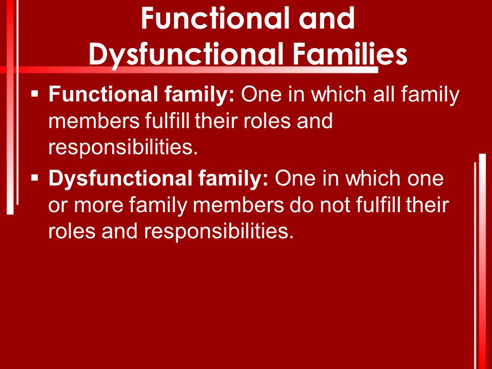 Functional and Dysfunctional Families
