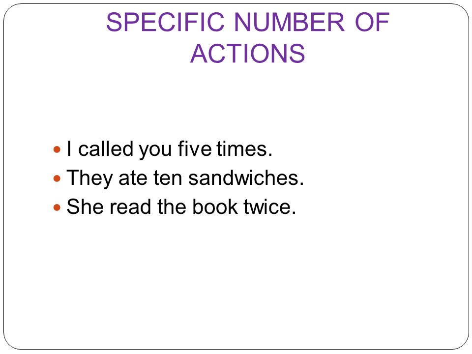 SPECIFIC NUMBER OF ACTIONS