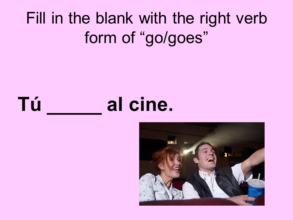 Fill in the blank with the right verb form of go/goes