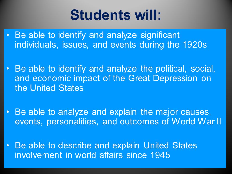 Students will: Be able to identify and analyze significant individuals, issues, and events during the 1920s.