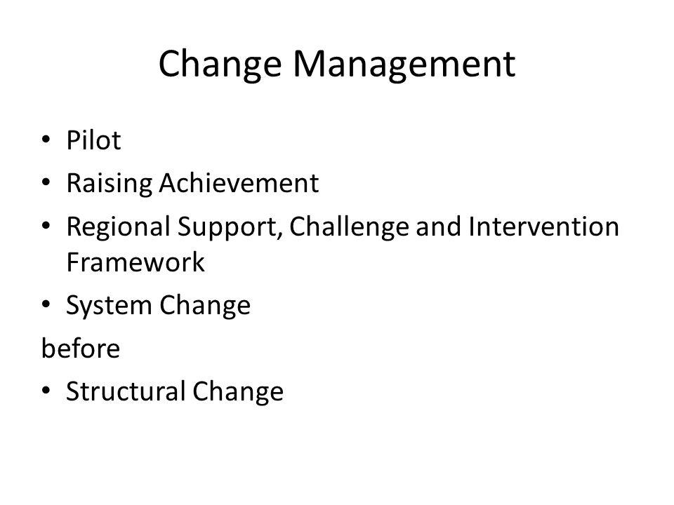 Change Management Pilot Raising Achievement