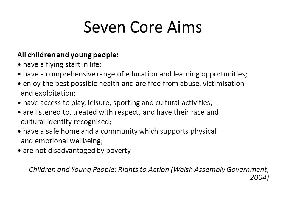 Seven Core Aims All children and young people:
