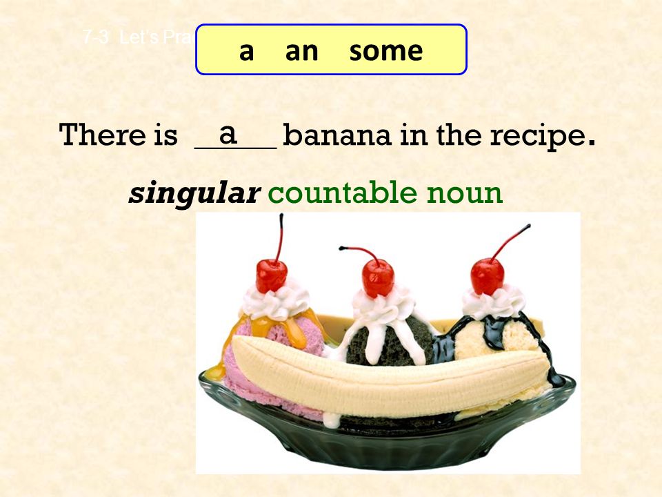 There is _____ banana in the recipe.