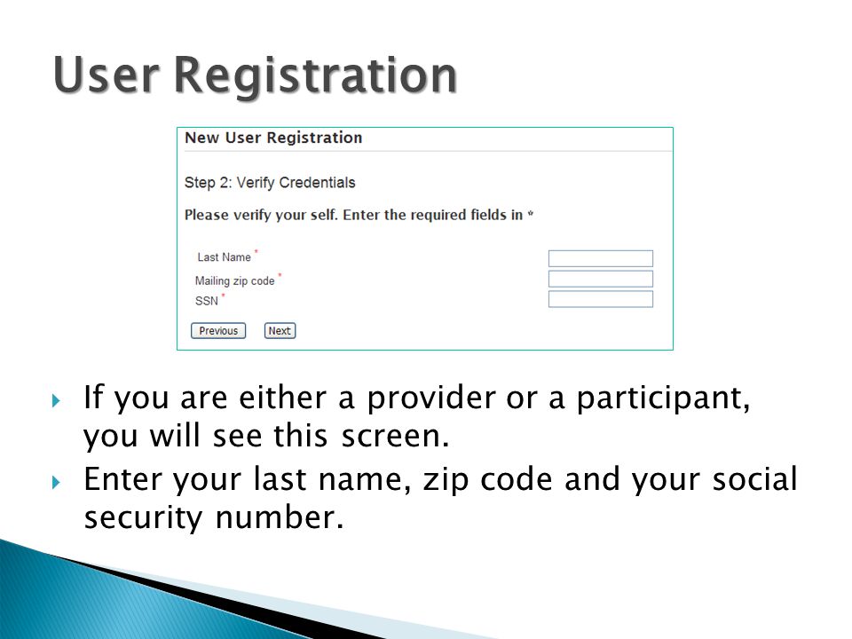 User Registration If you are either a provider or a participant, you will see this screen.