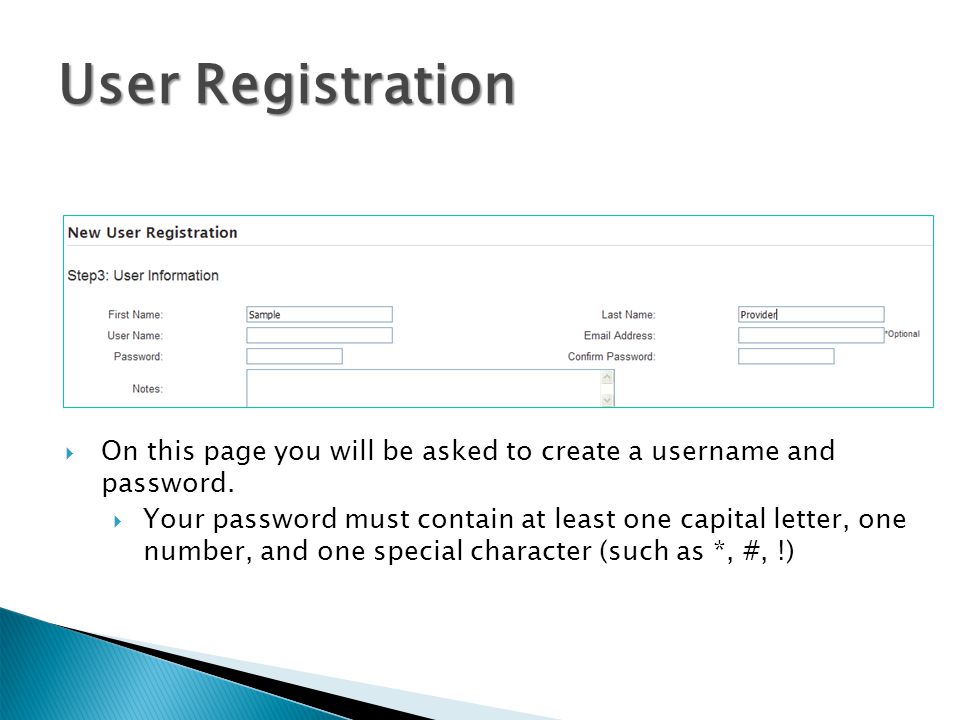 User Registration On this page you will be asked to create a username and password.