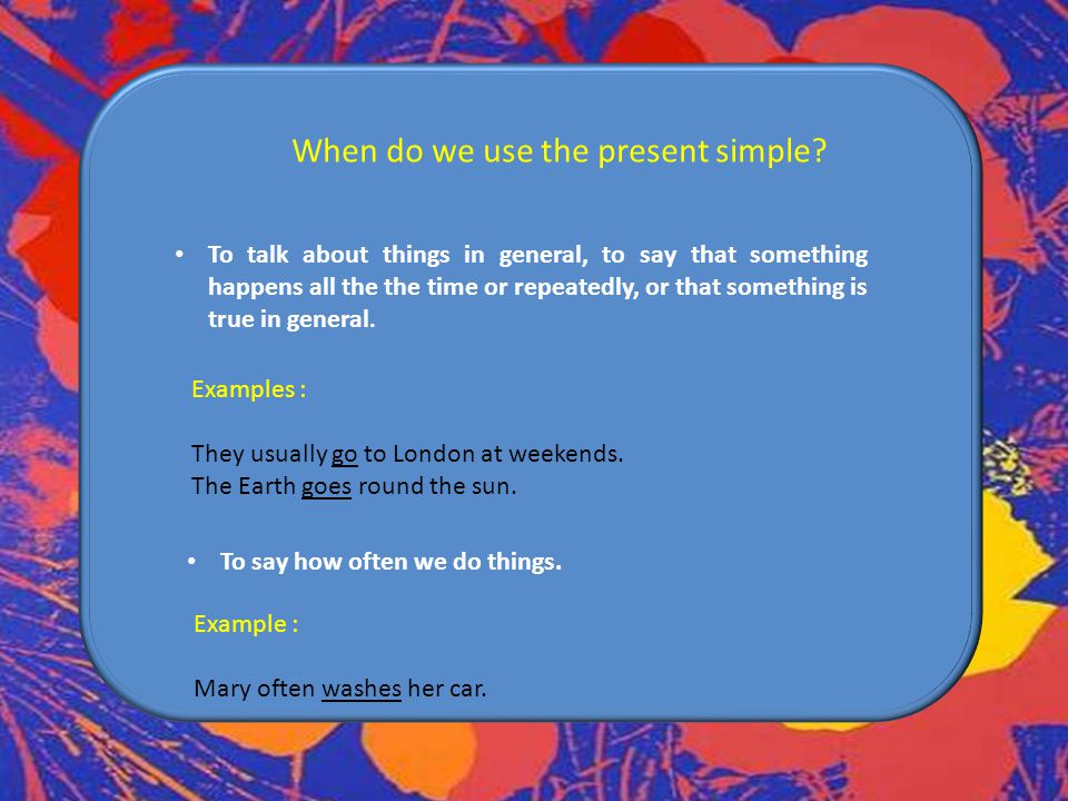When do we use the present simple