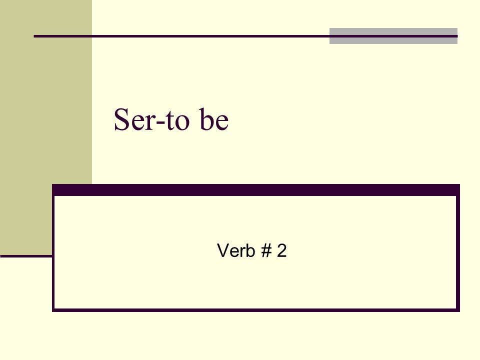Ser-to be Verb # 2