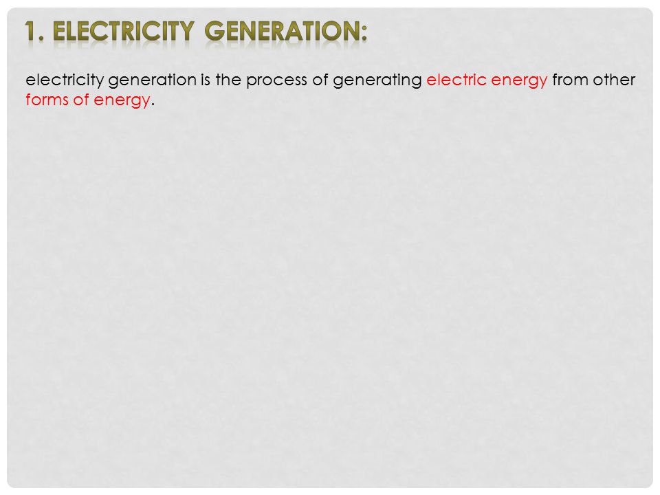 1. Electricity generation:
