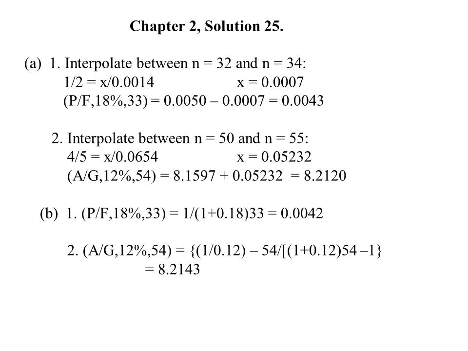 Chapter 2 Problem 1 Find The Correct Numerical Value For The Following Factors From The Interest Tables 1 F P 8 25 2 P A 3 8 3 P G 9 Ppt Video Online Download