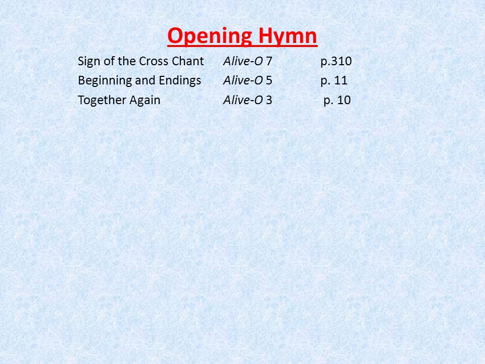 Opening Hymn Sign of the Cross Chant Alive-O 7 p.310