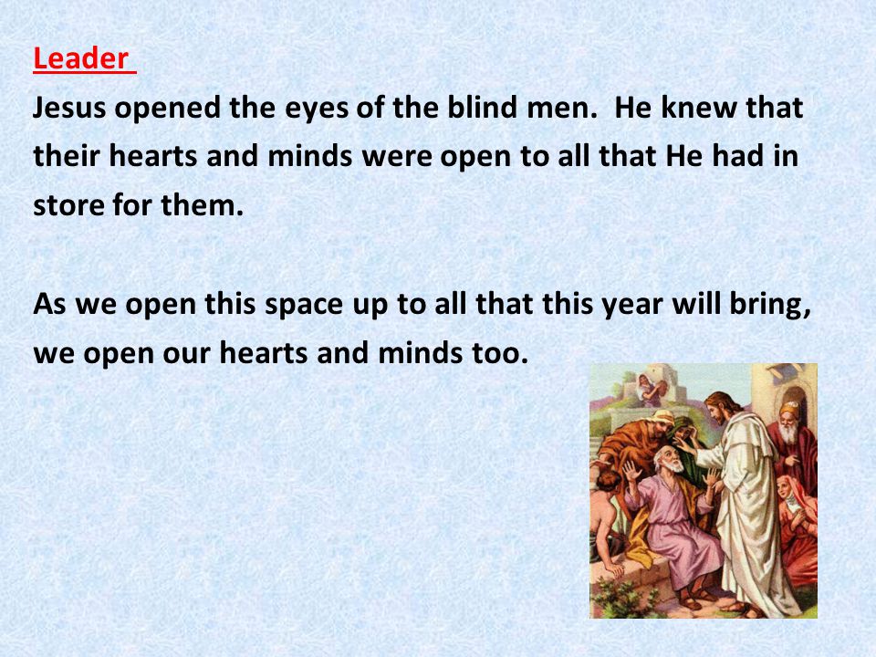 Leader Jesus opened the eyes of the blind men