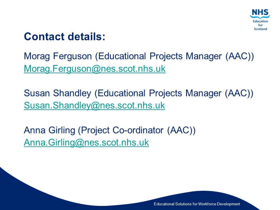 Contact details: Morag Ferguson (Educational Projects Manager (AAC))