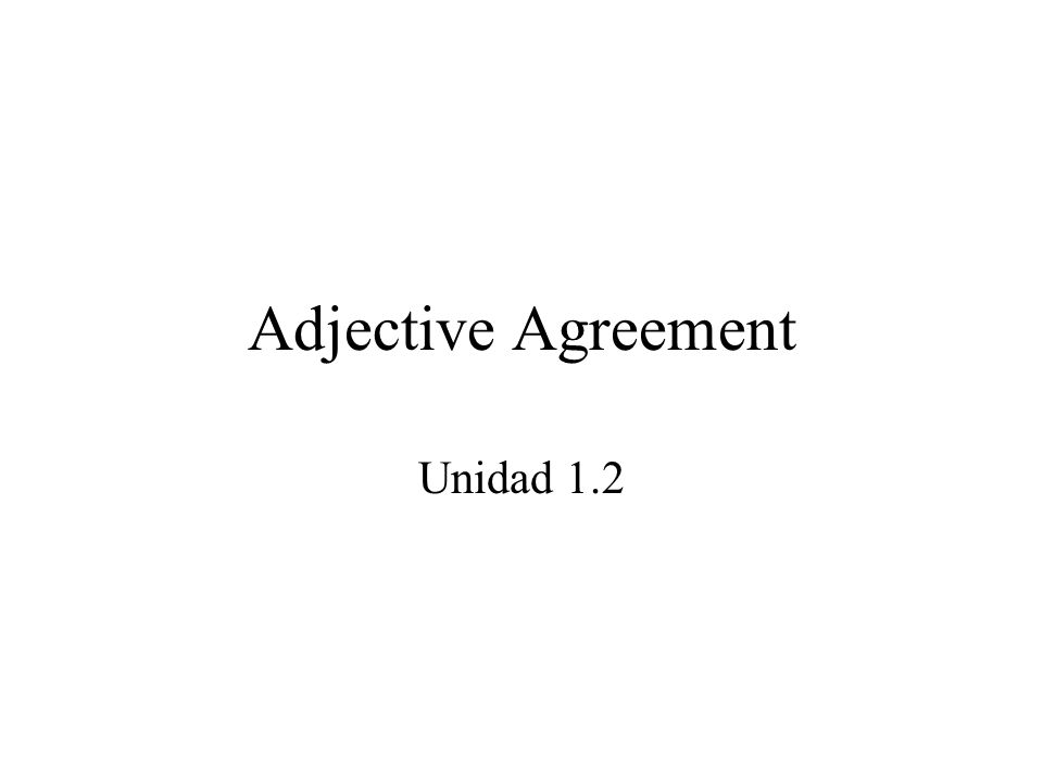 Adjective Agreement Unidad 1.2
