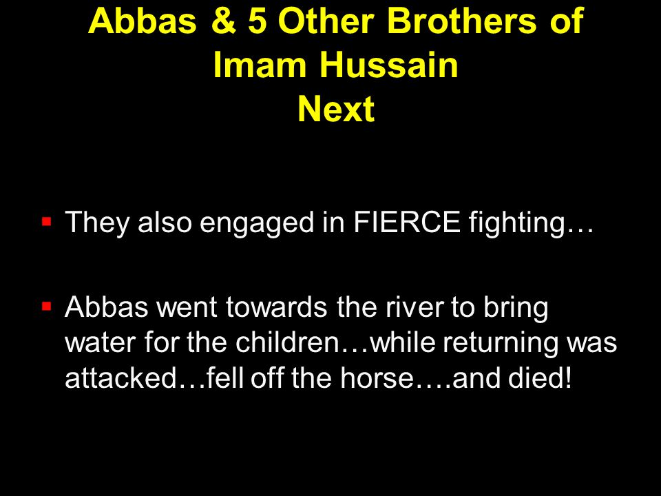 Abbas & 5 Other Brothers of Imam Hussain Next