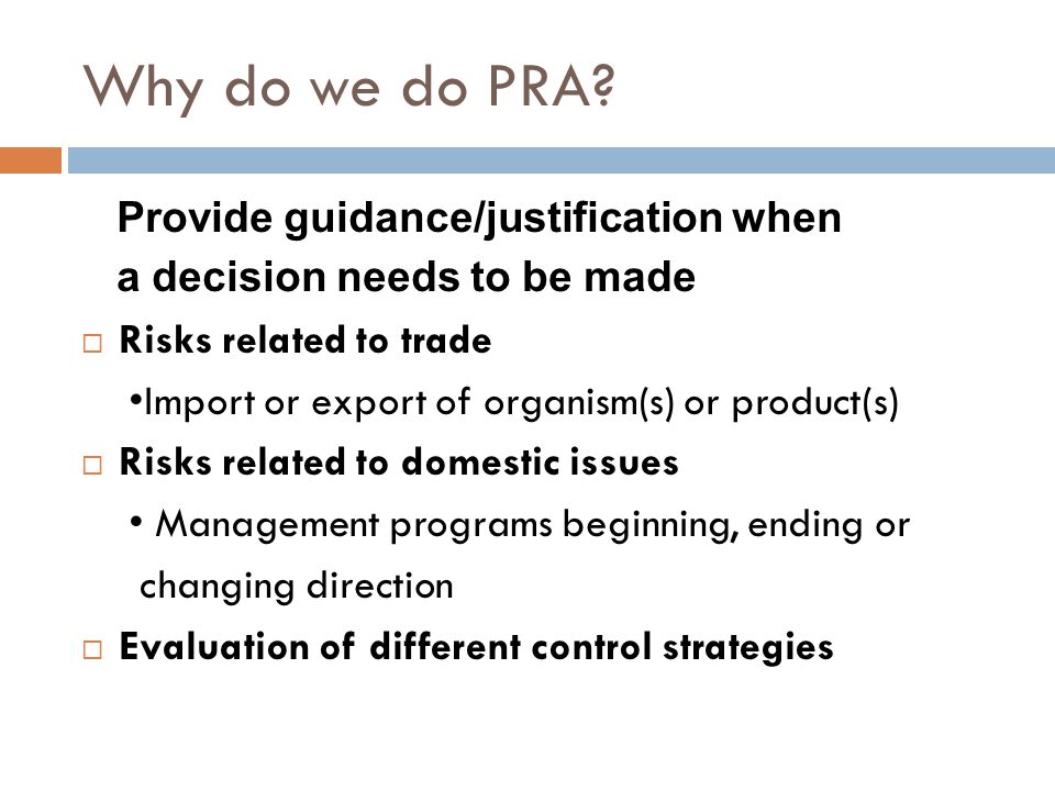 Why do we do PRA Provide guidance/justification when