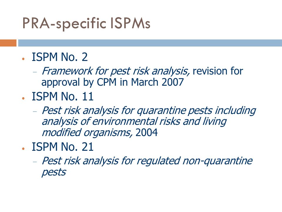 PRA-specific ISPMs ISPM No. 2 ISPM No. 11 ISPM No. 21