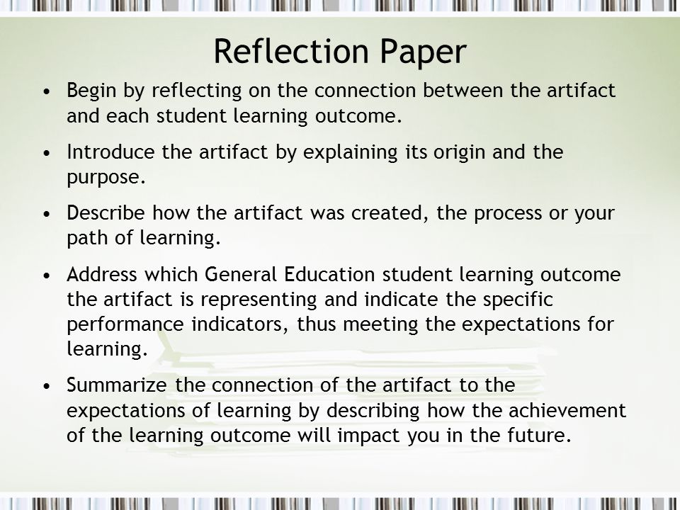 Reflection Paper Begin by reflecting on the connection between the artifact and each student learning outcome.