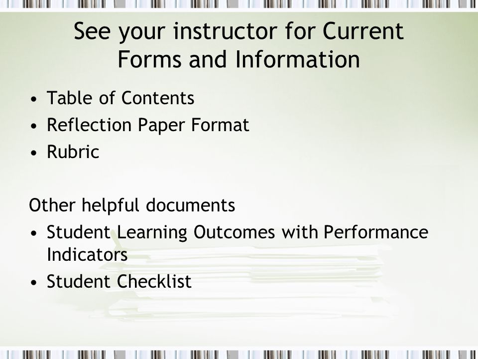 See your instructor for Current Forms and Information