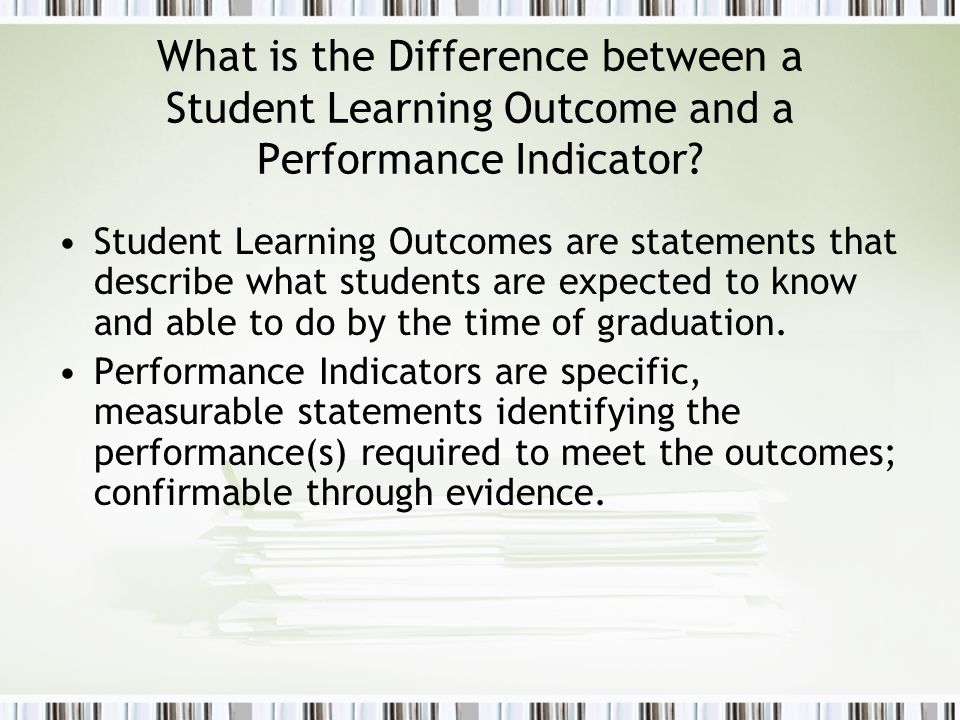 What is the Difference between a Student Learning Outcome and a Performance Indicator