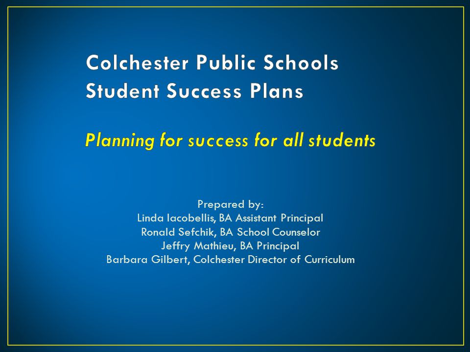 Colchester Public Schools Student Success Plans Planning for success for all students