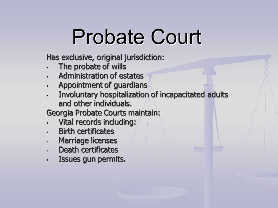Probate Court Has exclusive, original jurisdiction: