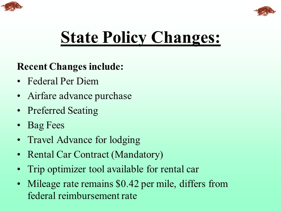 State Policy Changes: Recent Changes include: Federal Per Diem