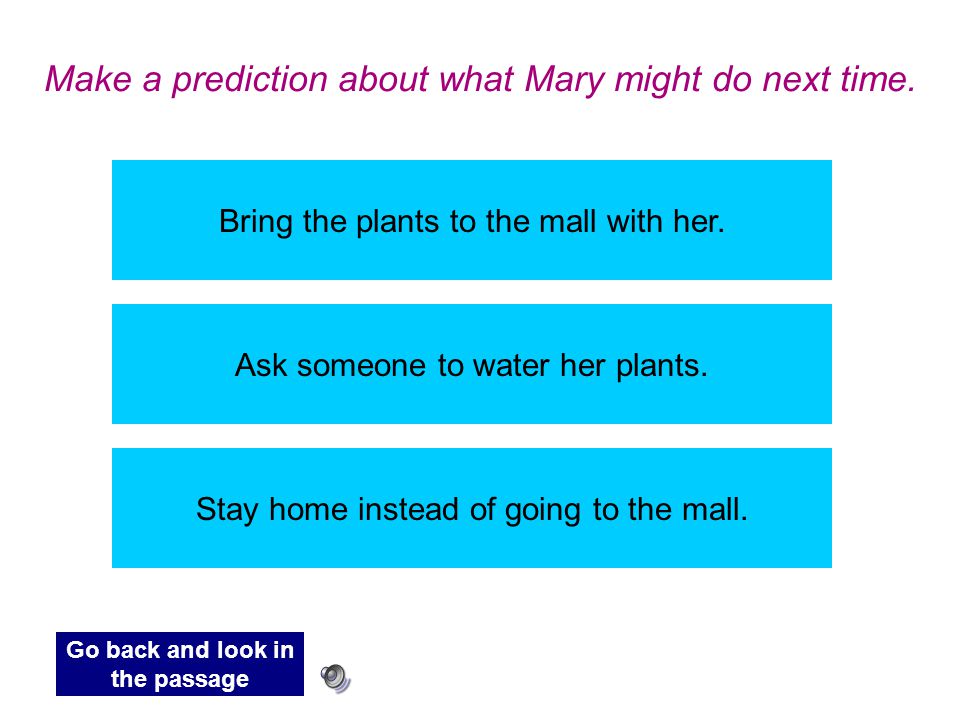 Make a prediction about what Mary might do next time.