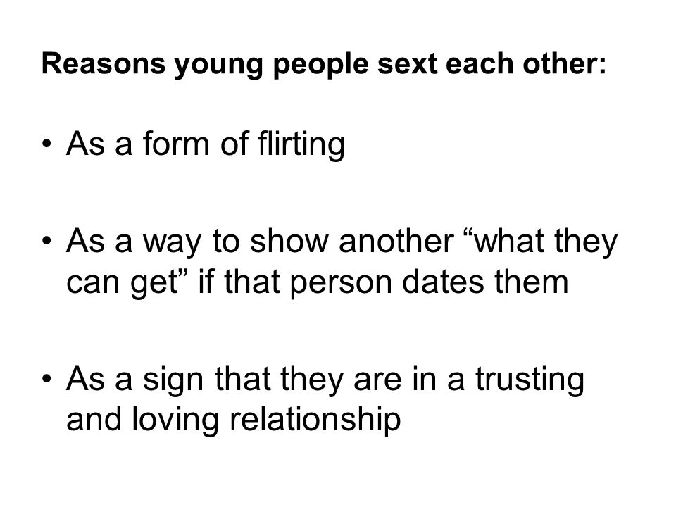 Reasons young people sext each other: