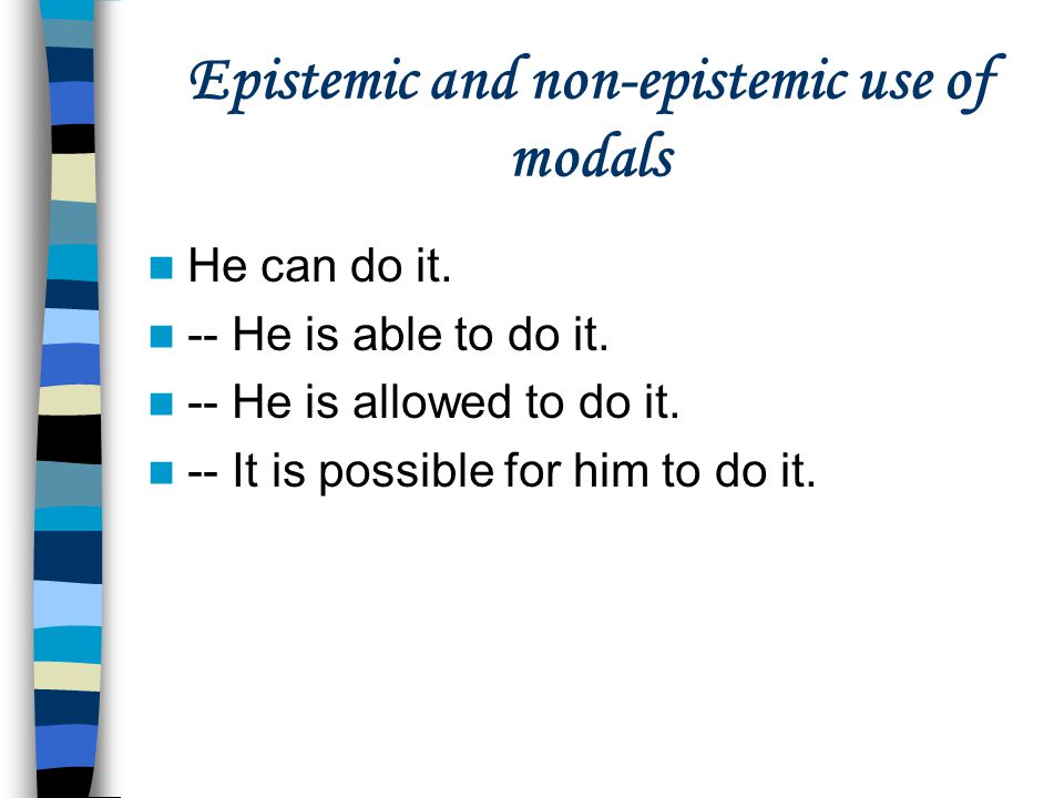Epistemic and non-epistemic use of modals