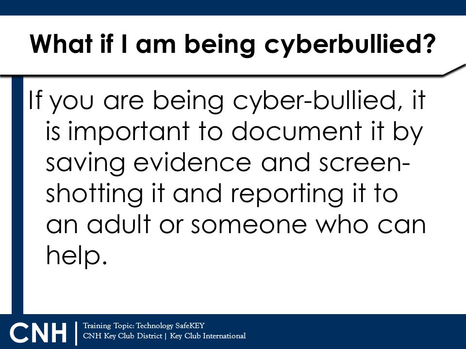 What if I am being cyberbullied
