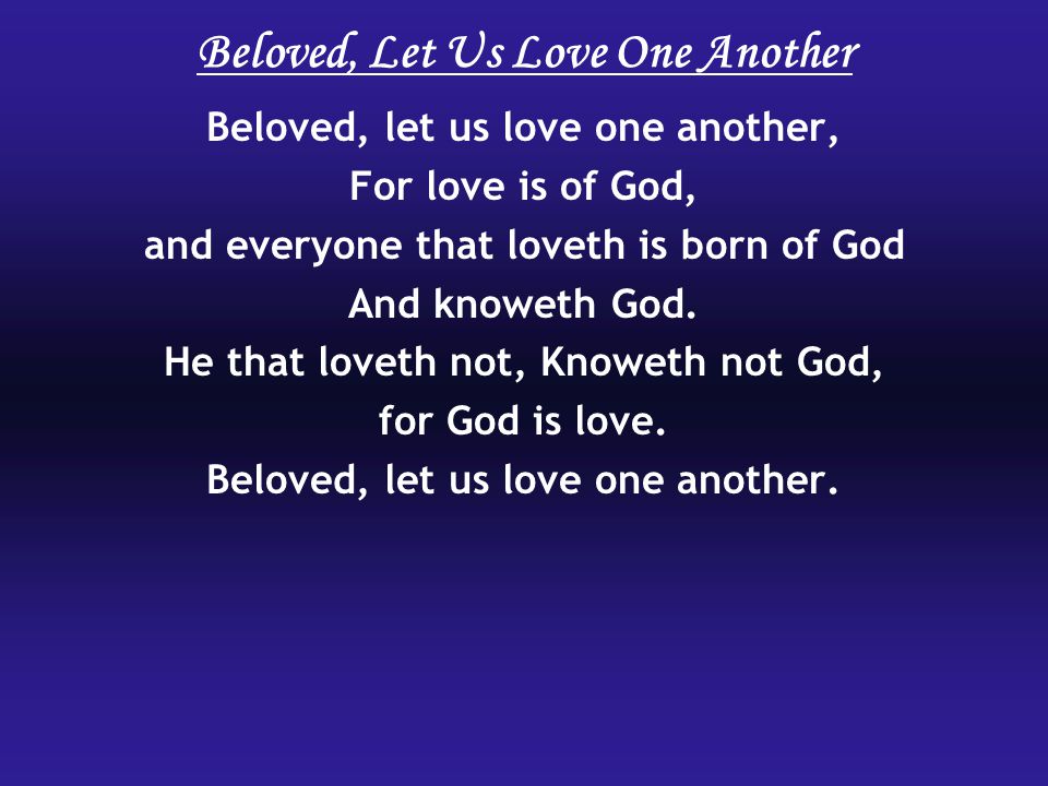 Beloved, Let Us Love One Another