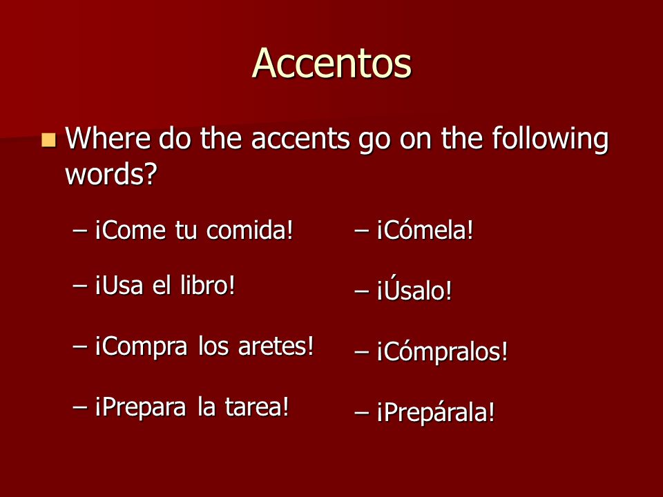 Accentos Where do the accents go on the following words