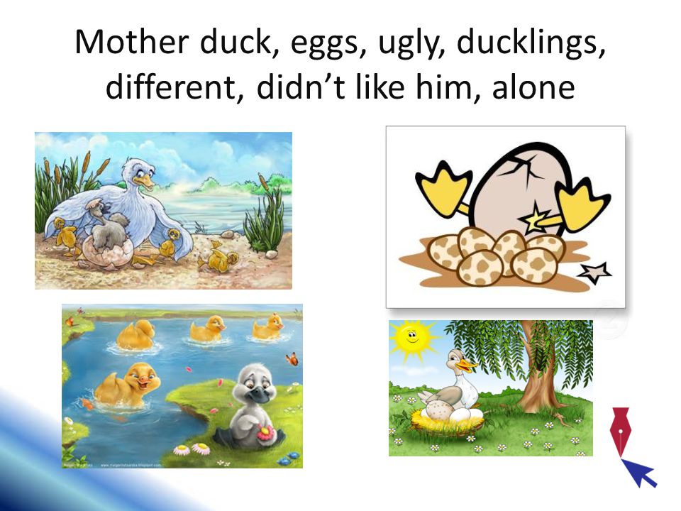 Mother duck, eggs, ugly, ducklings, different, didn’t like him, alone
