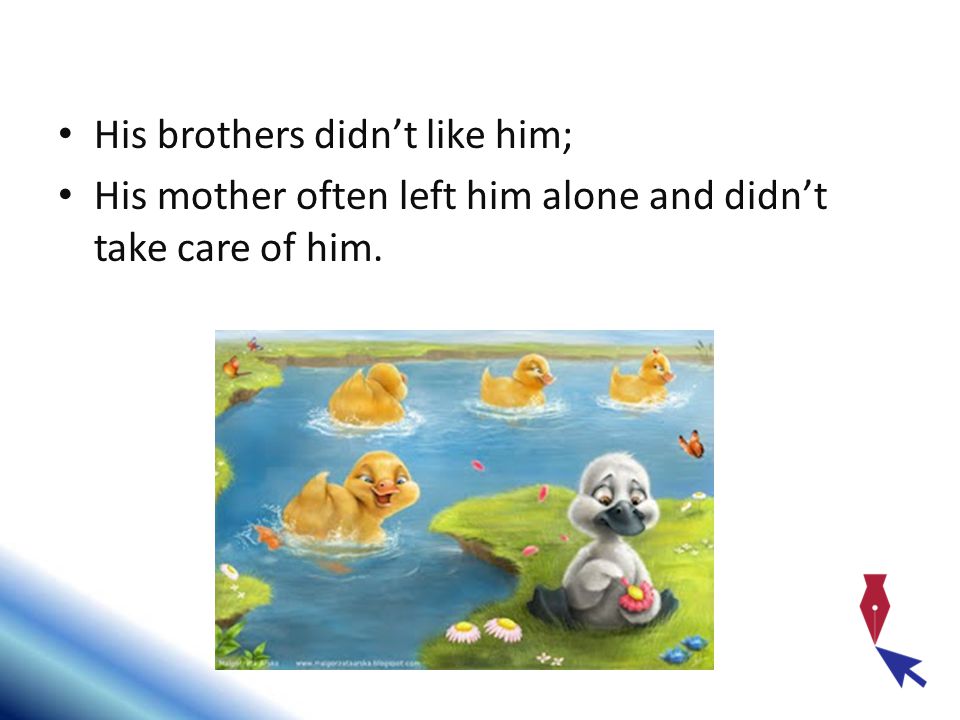 His brothers didn’t like him;