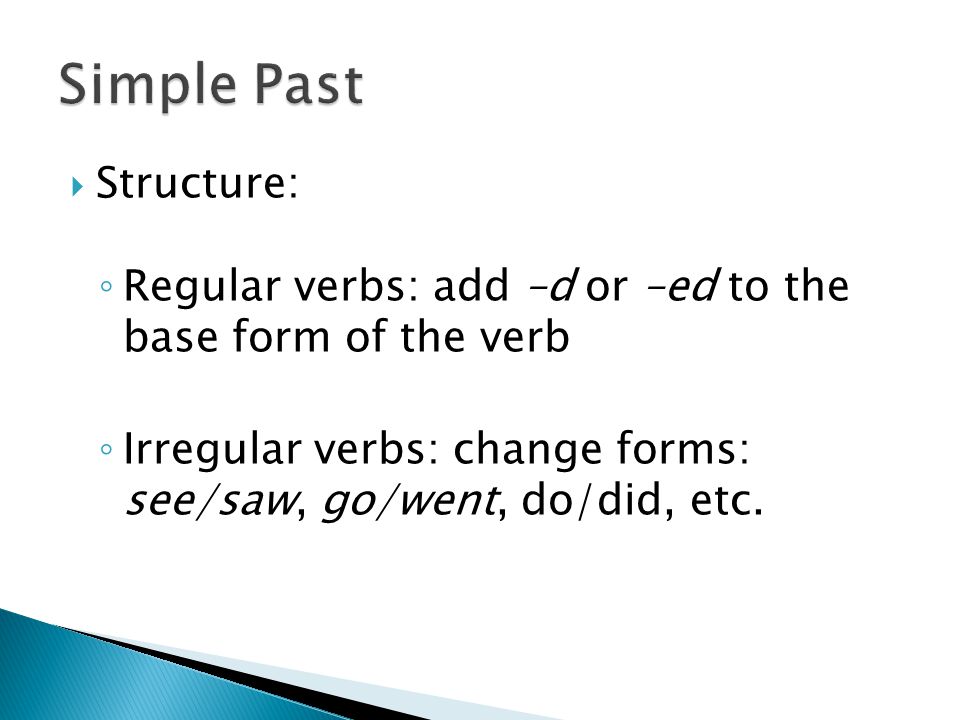 Simple Past Structure: