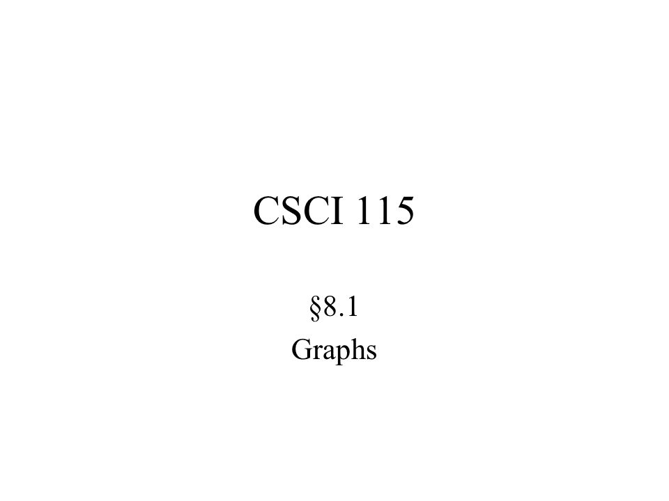 CSCI 115 §8.1 Graphs