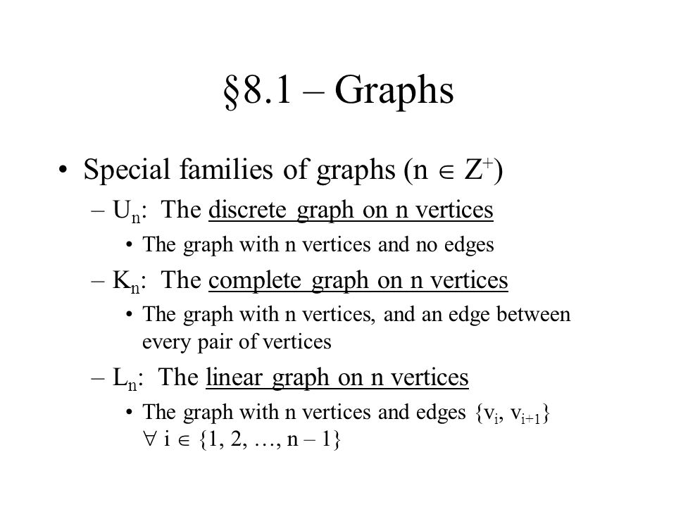 §8.1 – Graphs Special families of graphs (n  Z+)