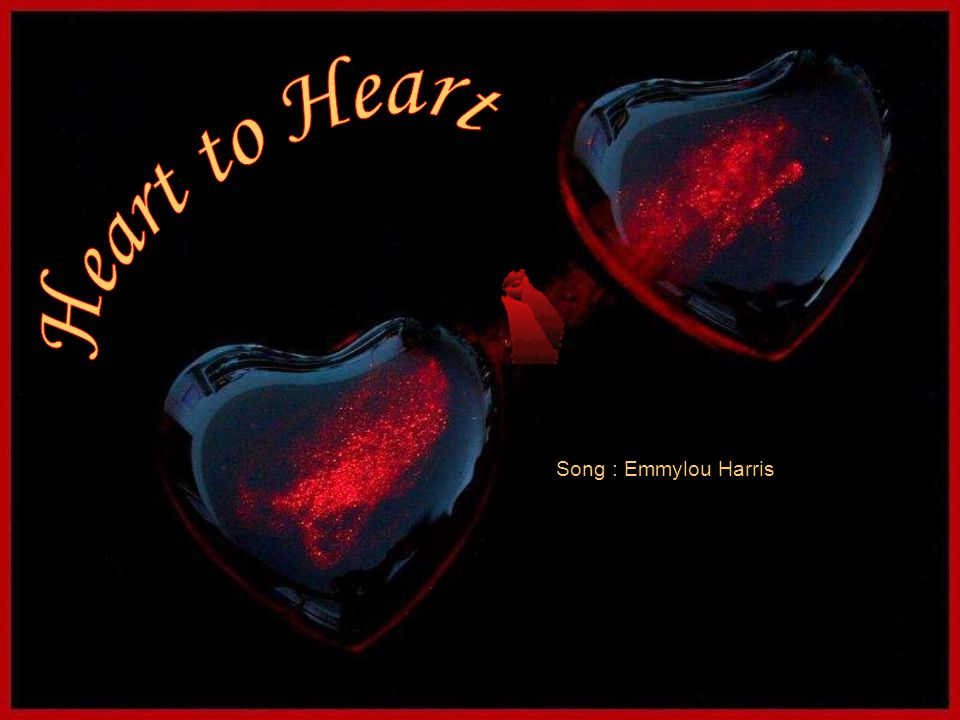 Heart to Heart Song : Emmylou Harris
